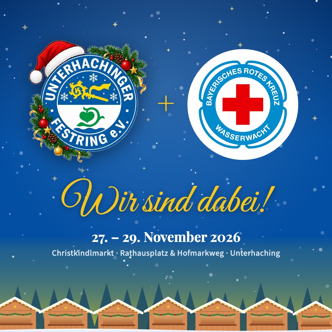 Logos des Unterhachinger Festrings und der BRK Wasserwacht: Wir sind dabei beim Unterhachinger Christkindlmarkt, 27. bis 29. November 2026, Rathausplatz und Hofmarkweg Unterhaching.
